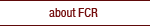 About FCR