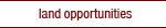 Land Opportunities